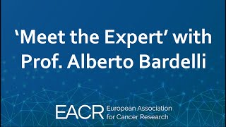 EACR Meet the Expert with Professor Alberto Bardelli Being a researcher in the time of COVID19 [upl. by Dearborn832]