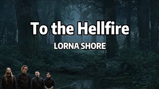 LORNA SHORE  To the Hellfire Lyrics [upl. by Keith]