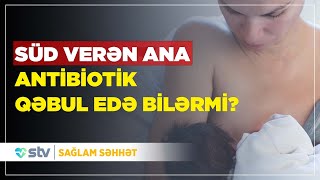 SÜD VERƏN ANA ANTİBİOTİK QƏBUL EDƏ BİLƏRMİ [upl. by Lesak4]