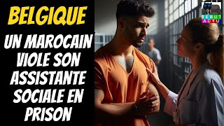 UN MAROCAIN CONDAMNÉ DIX JOURS APRÈS SON ARRIVÉE ABUSE DE SON ASSISTANTE SOCIALE EN PRISON [upl. by Atinus]