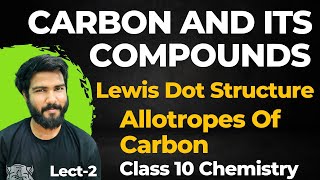 Lewis Dot Structure and Allotropes Of Carbon  Carbon and Its Compound Class 10 Chemistry CBSE [upl. by Ailad233]