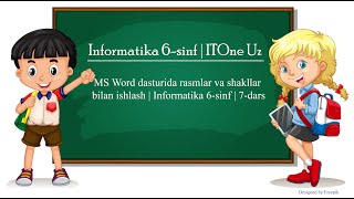 MS Word dasturida rasmlar va shakllar bilan ishlash  Informatika 6sinf  7dars  ITOne Uz [upl. by Adnot896]