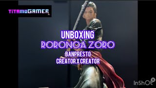 Epic Unboxing Roronoa Zoro  Banpresto Creator x Creator  Impressive Detail 🔥🔥🔥 [upl. by Jaclin]