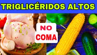 7 Alimentos PROHIBIDOS para TRIGLICÉRIDOS ALTOS y los 7 MEJORES para BAJAR TRIGLICÉRIDOS [upl. by Adnertal622]