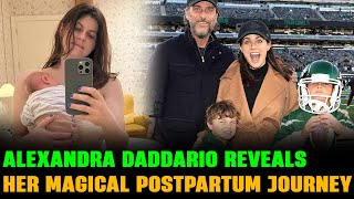 Alexandra Daddario Reveals Her Magical Postpartum Journey [upl. by Leoy889]