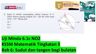 KSSM Matematik Tingkatan 3 Bab 6 sudut dan tangen bagi bulatan uji minda 61c no2 tingkatan 3 [upl. by Bivins]