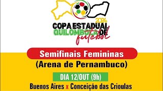 COPA QUILOMBOLAS SEMI FINAL  BUENOS AIRES X CONCEIÇÃO DAS CRIOULAS [upl. by Llertnod925]