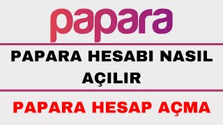 Papara Hesabı Nasıl Açılır  Papara Hesap Açma [upl. by Pascha]