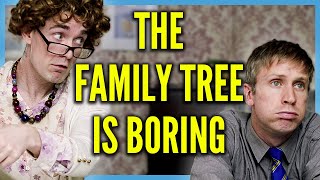 The Family Tree Is So Boring [upl. by Osric]