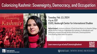 Hafsa Kanjwal quotColonizing Kashmir Sovereignty Democracy and Occupationquot Feb 13 2024 [upl. by Huber466]