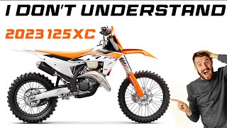 Why KTM did this  2023 KTM 125 XC [upl. by Yral]