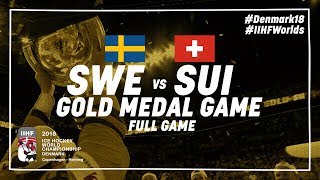 Sweden  Switzerland  Gold Medal Full Game  IIHFWorlds 2018 [upl. by Khajeh]