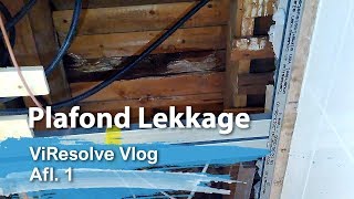 Plafond lekkage WC waterleiding ViResolve Vlog 1 [upl. by Marlyn47]