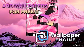 Add Wallpapers in WallpaperEngine for FREE  DOWNLOAD FREE WALLPAPERS  TUTORIAL [upl. by Notpmah]