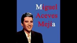 Miguel Aceves Mejia Tu y Las Nubes [upl. by Yrennalf604]