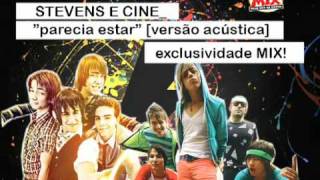 Stevens e Cine  Parecia Estar Versão Acústica Exclusividade Mix [upl. by Llemaj657]