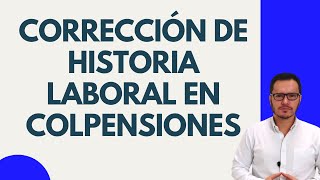 🔴CORRECCIÓN DE HISTORIA LABORAL EN COLPENSIONES 2020🔴 [upl. by Aronoel399]