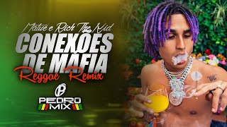 CONEXÕES DE MÁFIA  Matuê amp Rich The Kid Reggae Remix 2023 djpedromixofc [upl. by Luelle]