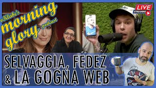 SELVAGGIA FEDEZ amp la GOGNA WEB  MORNING GLORY in LIVE [upl. by Aia]