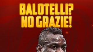 BALOTELLI come SVINCOLATO NO GRAZIE MAI MAI MAI e poi MAI Ormai si aspetta GENNAIO [upl. by Dorkas]