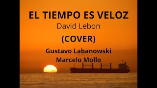 EL TIEMPO ES VELOZ  DAVID LEBON  COVER  GUSTAVO LABANOWSKI VOZ MARCELO MOLLO TECLADOS [upl. by Lede]