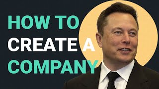 How to Create a Company  Elon Musks 5 Rules [upl. by Hanavas819]