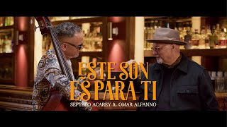 quotESTE SON ES PARA TIquot  Septeto Acarey ft Omar Alfanno [upl. by Dorsman]