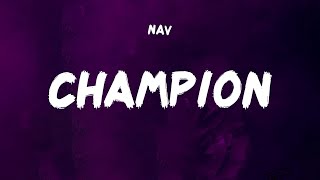 NAV  Champion Lyrics  Nbhd Nick Future [upl. by Odel781]