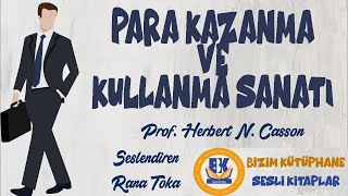 Para Kazanma ve Kullanma Sanatı  Herbert N Casson Sesli Kitap Tek Parça Rana Toka [upl. by Erwin]