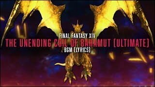 The Unending Coil Of Bahamut Ultimate Complete BGM with lyrics  FFXIV OST [upl. by Eimarrej]