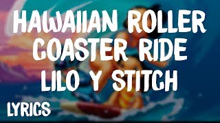 Lilo amp Stitch  Hawaiian Roller Coaster Ride LyricsLetra [upl. by Lyrret928]