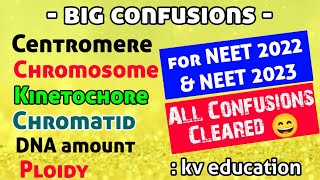 CONFUSIONS Centromere Kinetochore Chromatid Ploidy 🔥🔥 Neet 2022 amp Neet 2023  Ncert Biology [upl. by Jarlen236]