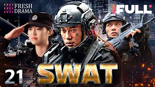 【Multisub】SWAT EP21  💥Special Forces  Military Kung Fu  Ren Tian Ye Xu Hong Hao  Fresh Drama [upl. by Storm]