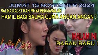 SALMA ADA MASALAH DI RAHIMNYA BOCORAN LUKA CINTA JUMAT 15112024 MALAM INI [upl. by Dugaid757]