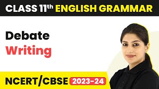 Debate Writing  Introduction to Writing Skills  Class 11 English [upl. by Ahsaetan]