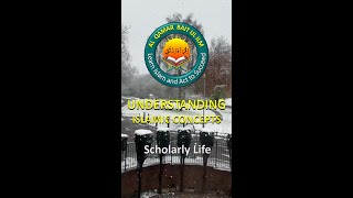 Islamic Concepts  Scholarly Life [upl. by Yevoc]