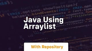 java using arraylist [upl. by Tterej544]