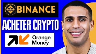 Comment Acheter Des Crypto Sur Binance Avec Orange Money  2024 [upl. by Yelsew]