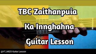 TBC Zaithanpuia  Ka Innghahna Guitar LessonPerhdan [upl. by Ardiekal]