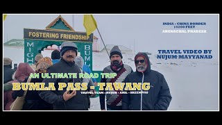 AN ULTIMATE ROAD TRIP TO BUMLA PASS  TAWANG  by Nujum Mayyanad [upl. by Rafiq]