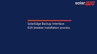 SolarEdge Backup Interface 63A breaker installation process [upl. by Hendren]