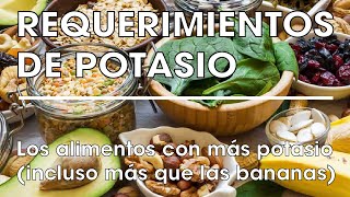 REQUERIMIENTOS DE POTASIO  LOS ALIMENTOS MÁS RICOS EN POTASIO [upl. by Akeemaj]