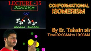 LECTURE15 ।। ISOMERISM।। FOR XIXIIJEENEET  ORGANIC CHEMISTRY  CONFORMATIONAL ISOMERSISM [upl. by Dearborn29]