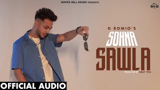 Sohna Sawla Official Audio G Romio  Western Pendu  New Punjabi Romantic Song 2024  EP Only You [upl. by Grant]