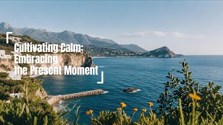 Cultivating Calm Embracing the Present Moment  𝐙𝐞𝐧 𝐂𝐨𝐢𝐧 [upl. by Bernelle]