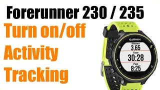 Garmin Forerunner 230  235  How to Turn on Activity Tracking  FEATURE REVIEW [upl. by Varini741]