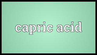 Capric acid Meaning [upl. by Greenwood]