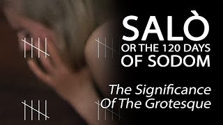 Salò or the 120 Days of Sodom  The Significance Of The Grotesque [upl. by Crofoot]