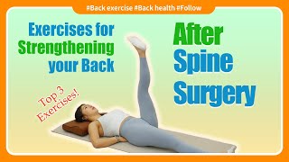 Top 3 Exercises for Strengthening the Back After Spine Surgery [upl. by Rimola415]