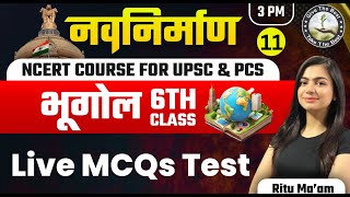 L11 NCERT Geography Class 6th Live MCQs Test By Ritu Maam  UPSC IAS 202425 [upl. by Neelhtakyram]